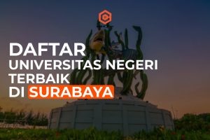 5+ Universitas Negeri Terbaik di Surabaya