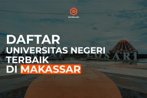 5+ Universitas Negeri Terbaik di Makassar