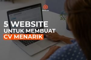 5 Website Untuk Membuat CV Terbaik