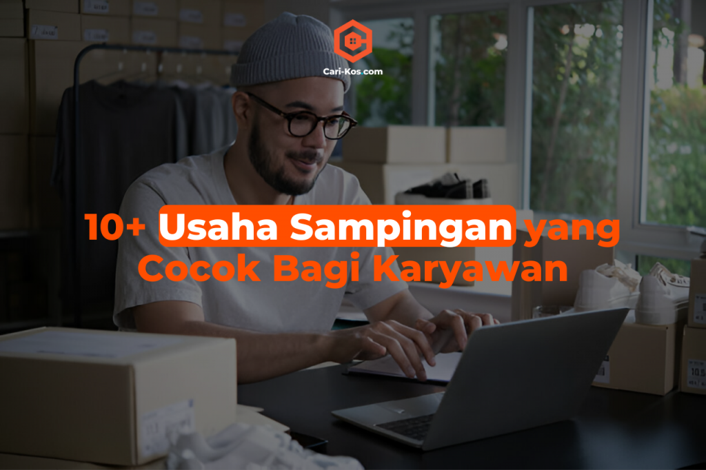 10+ Usaha Sampingan Yang Cocok Bagi Karyawan - Blog Cari Kos