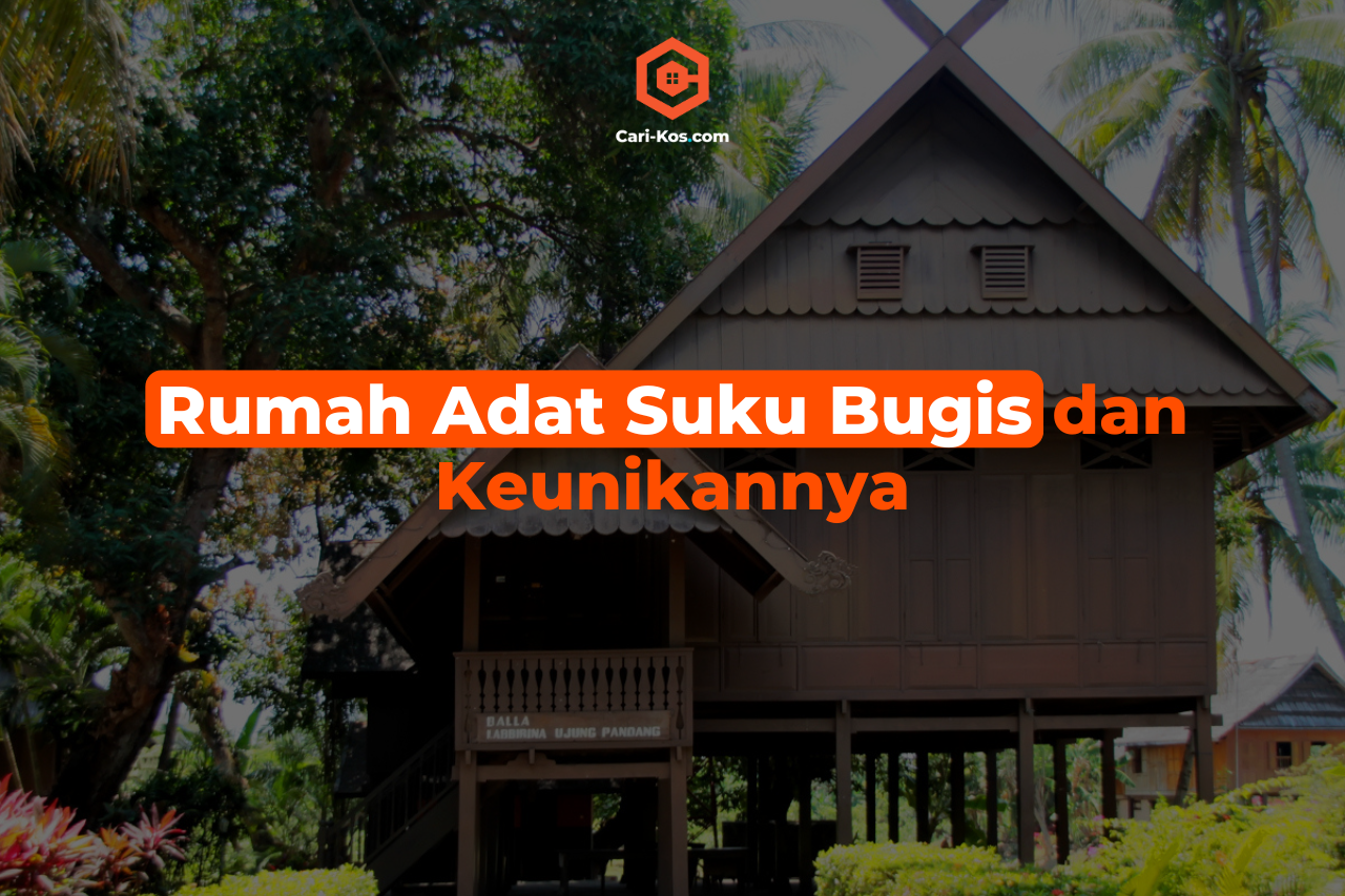 Rumah Adat Suku Bugis dan Keunikannya - Blog Cari Kos