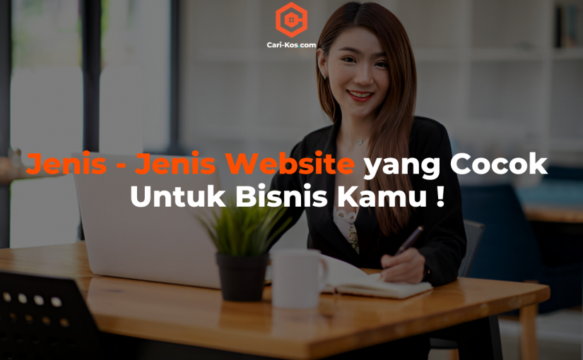 Jenis - Jenis Website yang Cocok Untuk Bisnis Kamu !