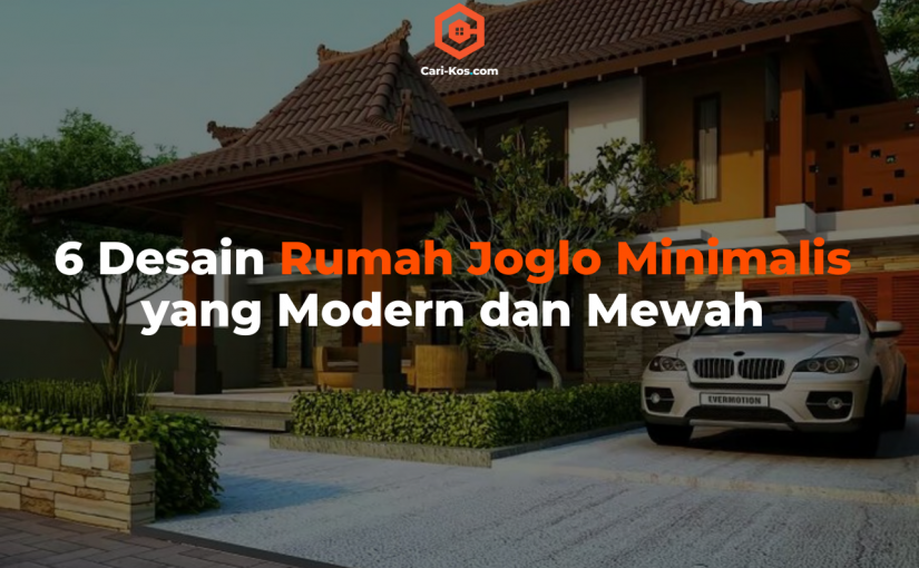 6 Desain Rumah Joglo Minimalis yang Modern dan Mewah